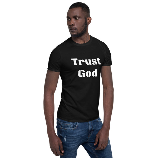 Trust God Short-Sleeve Unisex T-Shirt