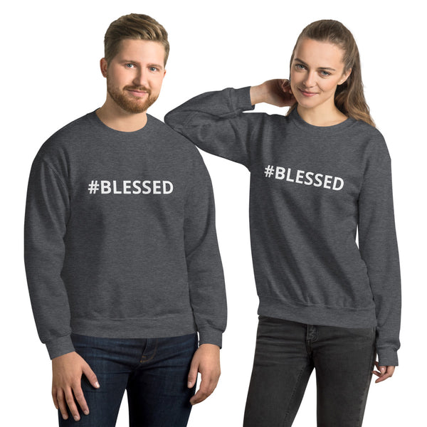 #BLESSED Unisex Sweatshirt