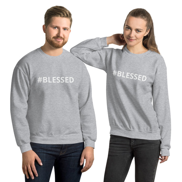 #BLESSED Unisex Sweatshirt