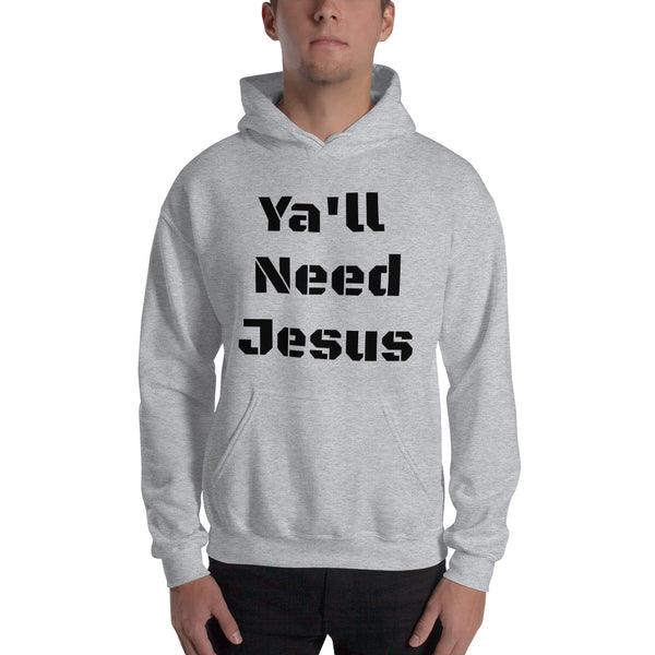 Ya'll Need Jesus Unisex Hoodie